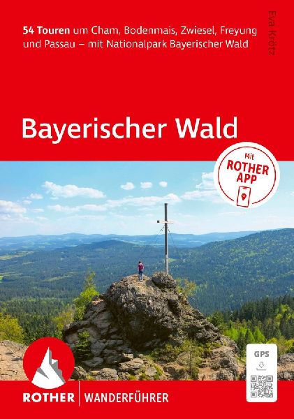ROTHER Wanderführer Bayerischer Wald. 54 Touren um Cham, Bode...