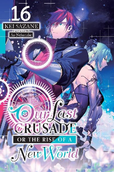 Our Last Crusade or the Rise of a New World, Vol. 16 (Light No...