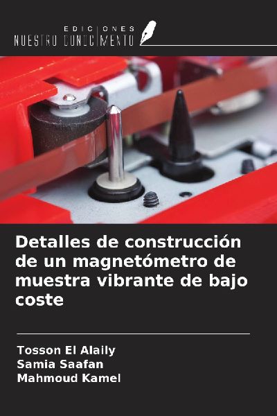Detalles de construcción de un magnetómetro de muestra vibra...