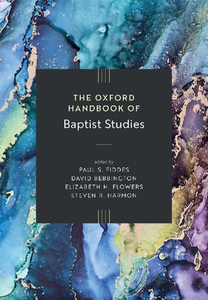 The Oxford Handbook of Baptist Studies
