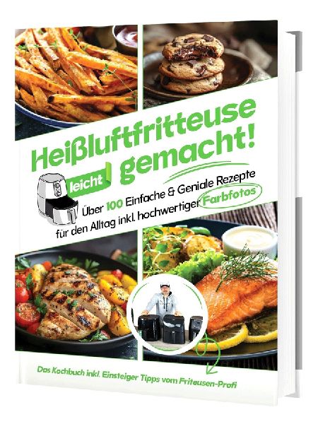 Heißluftfritteuse leicht gemacht! Über 100 Einfache & Ge...