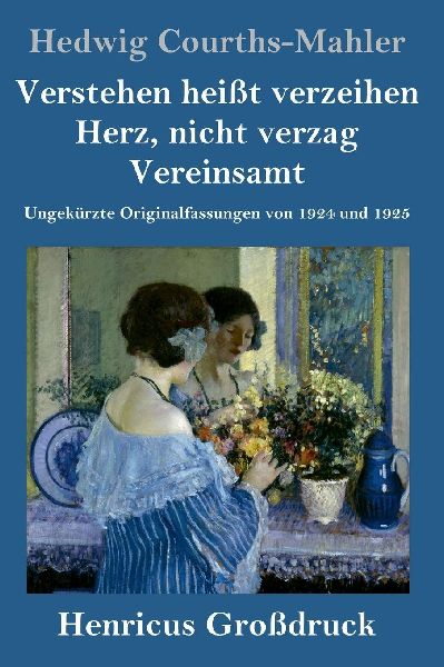 Verstehen heißt verzeihen / Herz, nicht verzag / Vereinsamt (...
