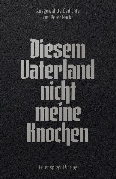 Diesem Vaterland nicht meine Knochen