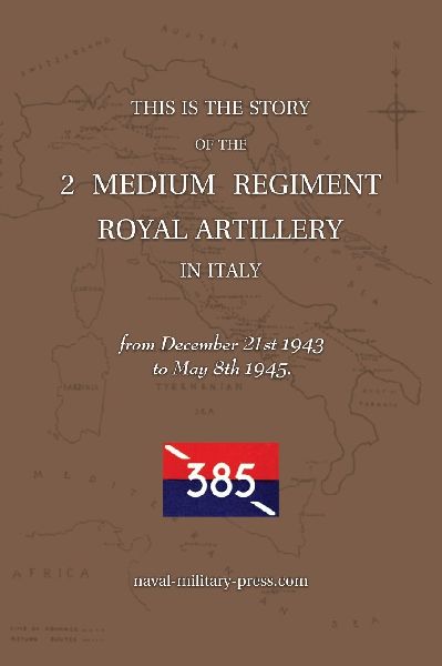 2 MEDIUM REGIMENT ROYAL ARTILLERY IN ITALY December 21st 1943 ...