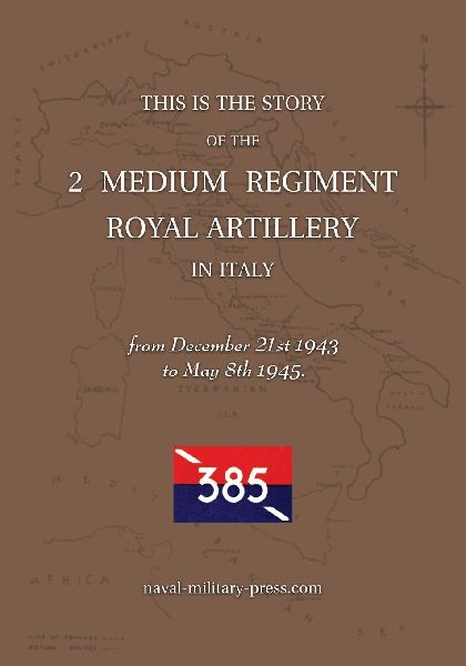 2 MEDIUM REGIMENT ROYAL ARTILLERY IN ITALY December 21st 1943 ...