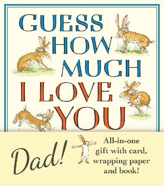 Guess How Much I Love You, Dad!: Father's Day Gift Edition