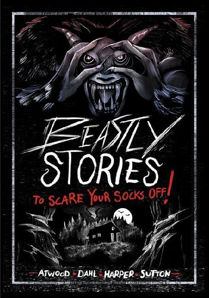 Beastly Stories to Scare Your Socks Off!