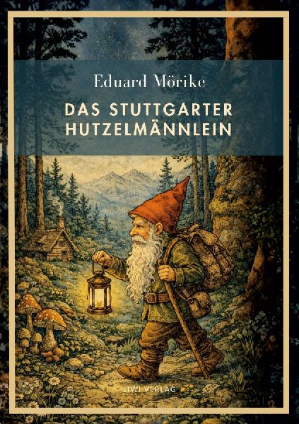 Eduard Mörike: Das Stuttgarter Hutzelmännlein. Vollständige...