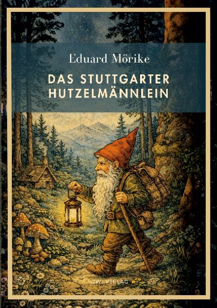 Eduard Mörike: Das Stuttgarter Hutzelmännlein. Vollständige...