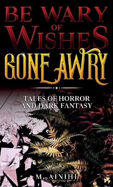 Be Wary of Wishes Gone Awry