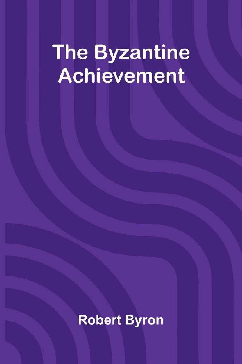 The Byzantine Achievement