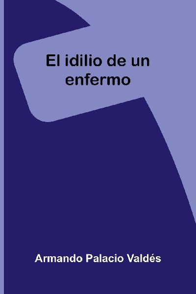 El idilio de un enfermo