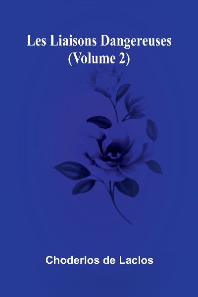 Les liaisons dangereuses (Volume 2)