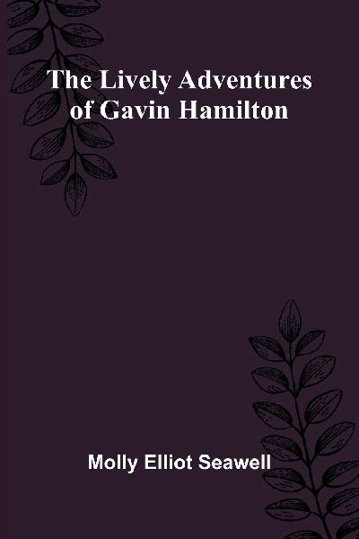 The lively adventures of Gavin Hamilton