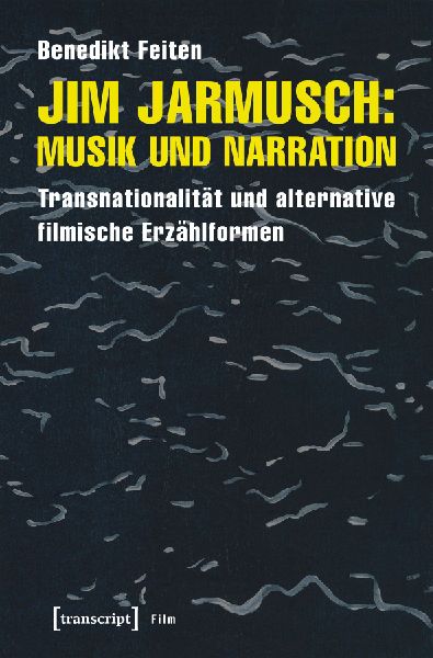 Jim Jarmusch: Musik und Narration