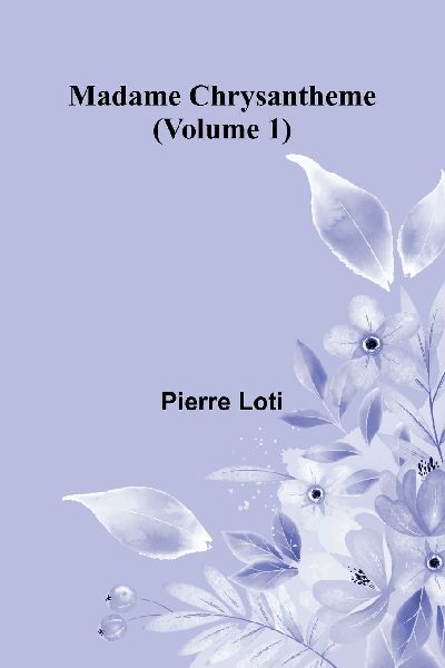 Madame Chrysantheme (Volume 1)