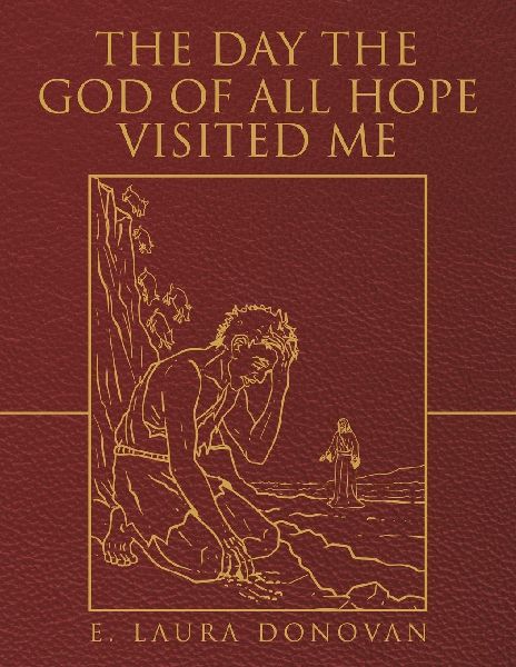 The Day the God of All Hope Visited Me