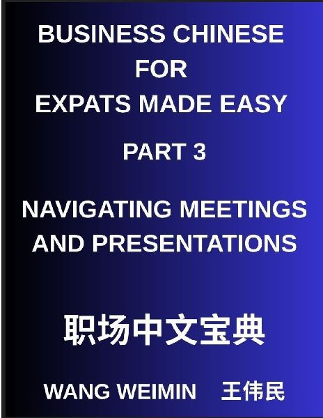 Business Chinese for Expats Made Easy (Part 3)- Business Chine...