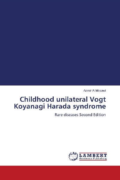Childhood unilateral Vogt Koyanagi Harada syndrome
