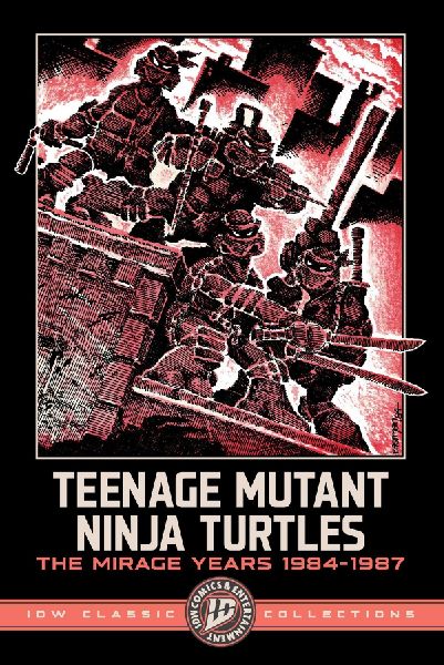 Teenage Mutant Ninja Turtles: The Mirage Years 1984-1987--IDW ...