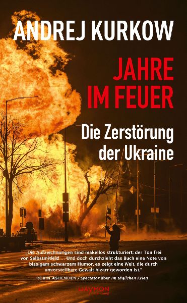 Jahre im Feuer: Die Zerstörung der Ukraine