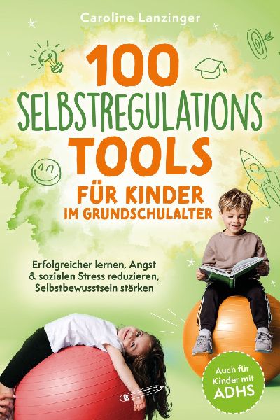 100 Selbstregulations-Tools für Kinder im Grundschulalter | E...