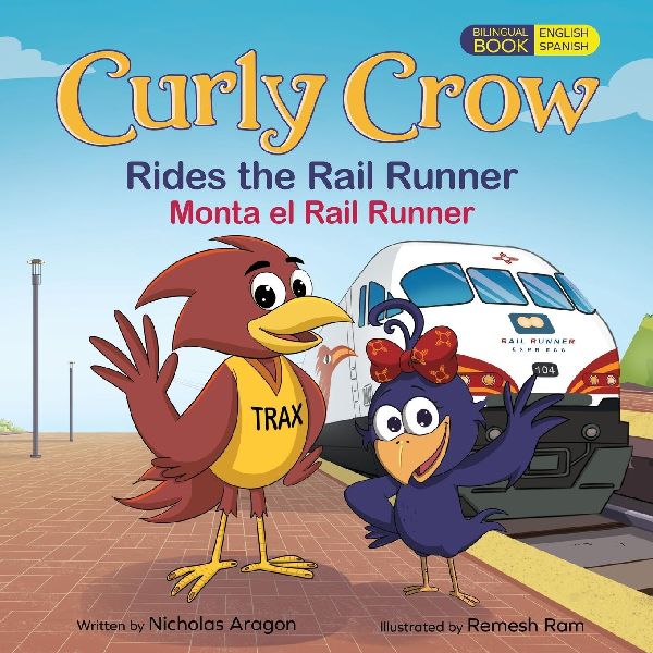 Curly Crow Rides the Rail Runner / Curly Crow Monta el Rail Ru...