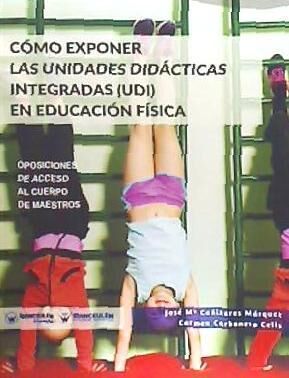 Cómo exponer las Unidades Didácticas Integradas (UDI) en Educación Física: Oposiciones de acceso al Cuerpo de Maestros