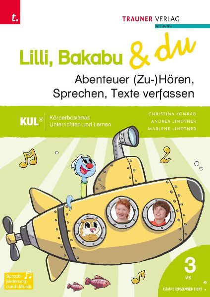Lilli, Bakabu & du - Abenteuer (Zu-)Hören, Sprechen, Text...