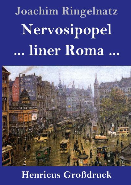 Nervosipopel / ... liner Roma ... (Großdruck)