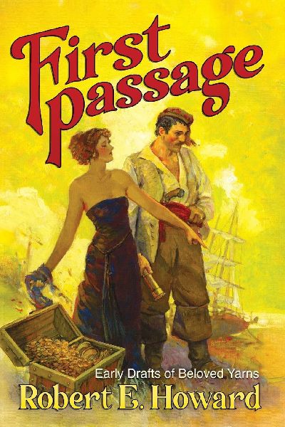First Passage  - Early Drafts of Beloved Yarns by Robert E. Ho...