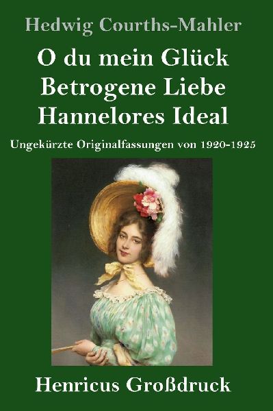 O du mein Glück / Betrogene Liebe / Hannelores Ideal (Großdr...
