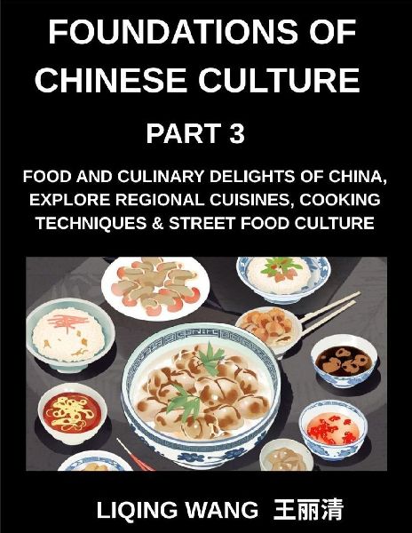 Foundations of Chinese Culture (Part 3)- Food and Culinary Del...