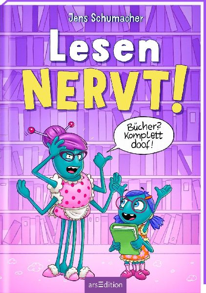 Lesen NERVT! - Bücher? Komplett doof! (Lesen nervt! 5)