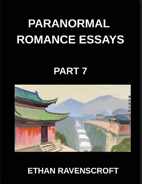 Paranormal Romance Essays (Part 7)- From Witches to Fae, Essay...