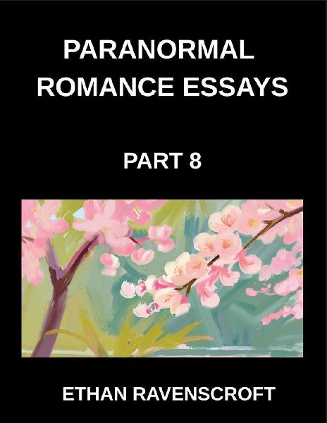 Paranormal Romance Essays (Part 8)- Supernatural Love Stories ...