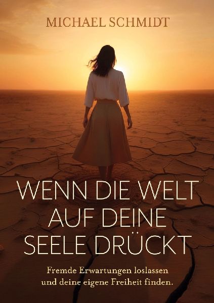 Wenn die Welt  auf deine Seele drückt