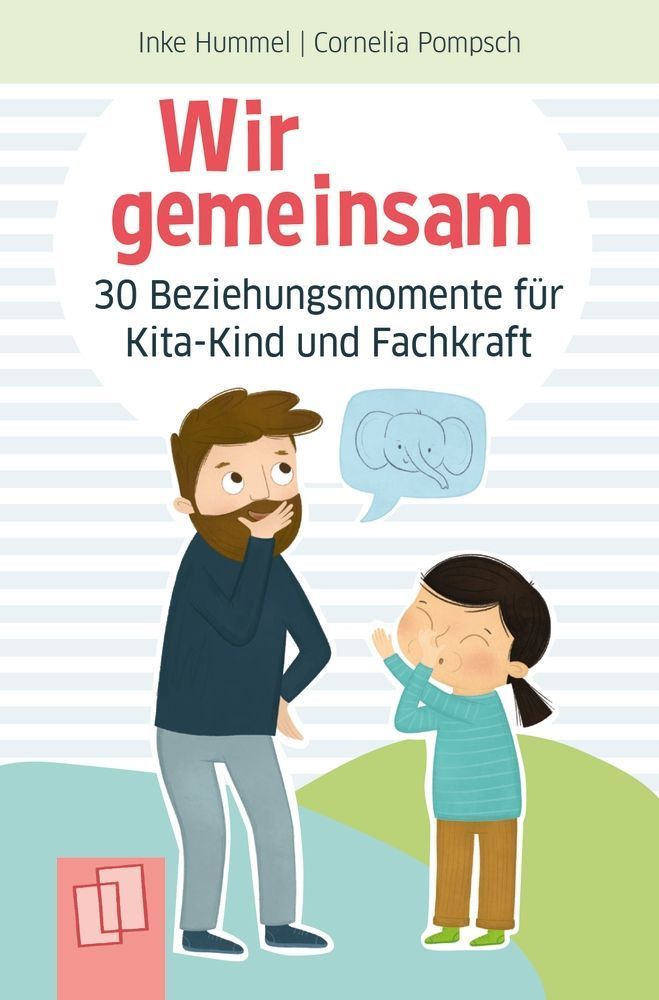 Wir gemeinsam - 30 Beziehungsmomente für Kita-Kind und Fachkraft