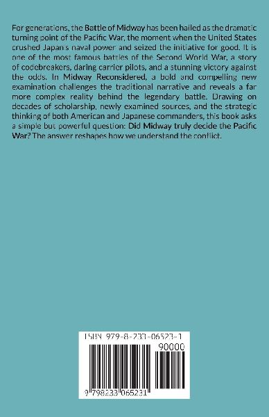 Midway Reconsidered The Battle That Reshaped Strategy in the Pacific War