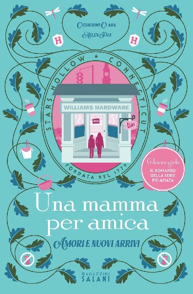 Una mamma per amica. Amori e nuovi arrivi