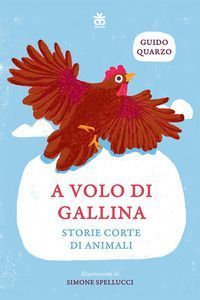 A volo di gallina. Storie corte di animali