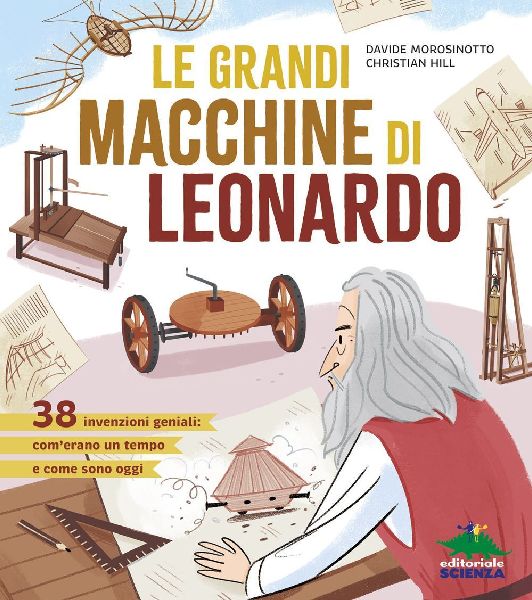 Le grandi macchine di Leonardo. 38 invenzioni geniali: com...