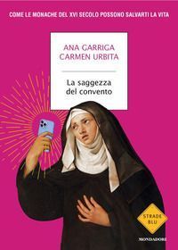 La saggezza del convento. Come le monache del XVI secolo posso...