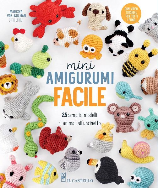 Mini amigurumi facile. 25 semplici modelli di animali all'...
