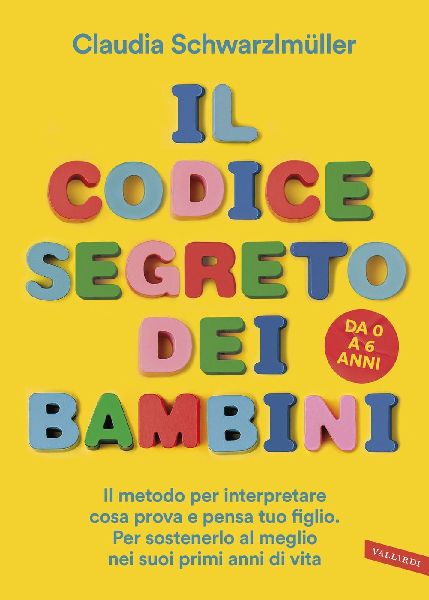 Il codice segreto dei bambini. Il metodo per interpretare cosa...