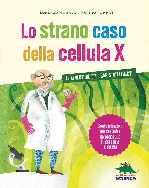Lo strano caso della cellula X. Le avventure del prof. Strizza...