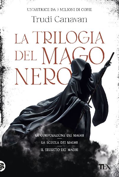 La trilogia del mago nero. La corporazione dei maghi-La scuola...