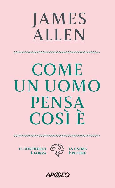 Come un uomo pensa, così è