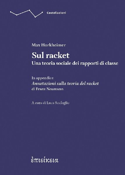 Sul racket. Una teoria sociale dei rapporti di classe. In appe...
