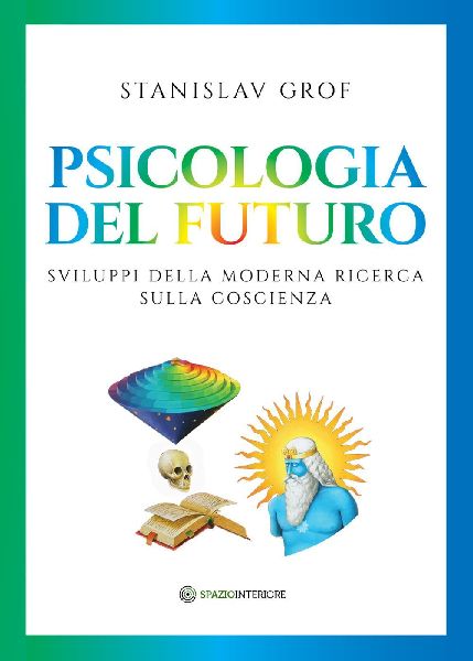 Psicologia del futuro. Sviluppi della moderna ricerca sulla co...